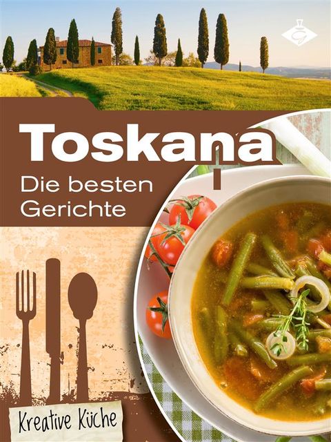 Toskana: Die besten Gerichte, Stephanie Pelser