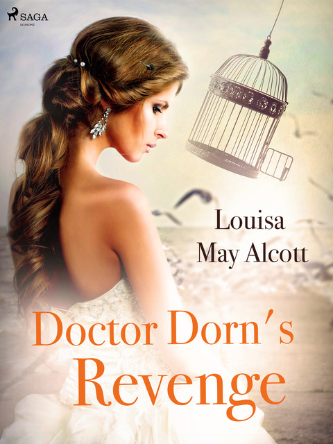 Doctor Dorn's Revenge, Louisa May Alcott