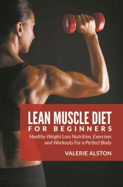 Lean Muscle Diet For Beginners, Valerie Alston