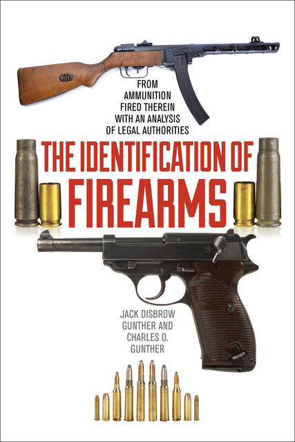 The Identification of Firearms, Charles O Gunther, Jack Disbrow Gunther