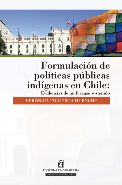 Formulación de políticas públicas indígenas en Chile, Verónica Figueroa Huencho