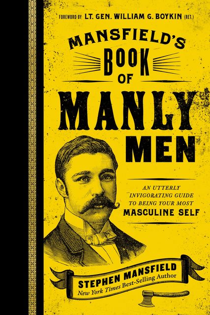 Mansfield's Book of Manly Men, Stephen Mansfield
