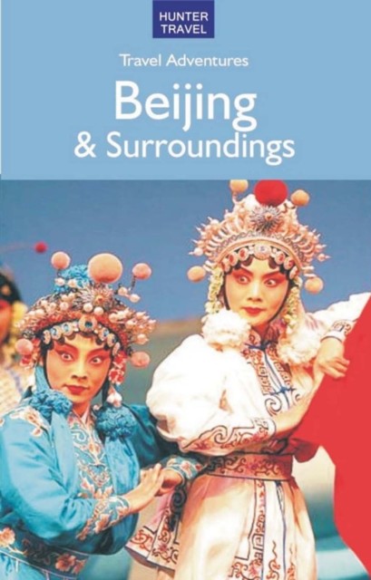 Beijing & Surroundings Travel Adventures, Simon Foster
