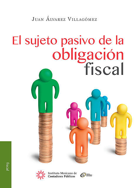 El sujeto pasivo de la obligación fiscal, Juan Álvarez Villagómez