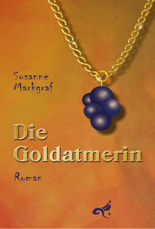 Die Goldatmerin, Susanne Markgraf