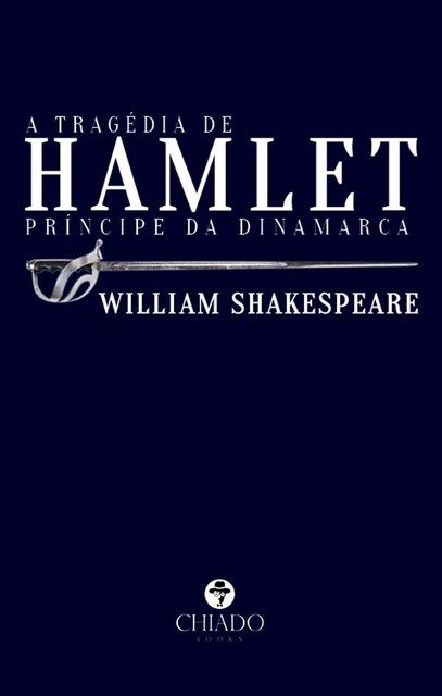 A tragédia de Hamlet, príncipe da Dinamarca, William Shakespeare