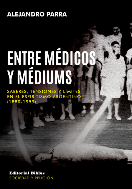 Entre médicos y médiums, Alejandro Parra