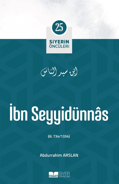 İbn Seyyidünnas; Siyerin Öncüleri 25, Abdurrahim Arslan
