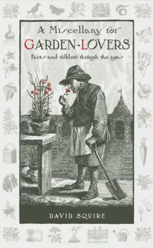 A Miscellany for Garden-Lovers, David Squire