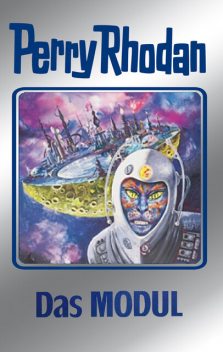 Perry Rhodan 92: Das Modul (Silberband), William Voltz, Kurt Mahr, H.G. Francis, Ernst Vlcek, Hans Kneifel, Peter Terrid