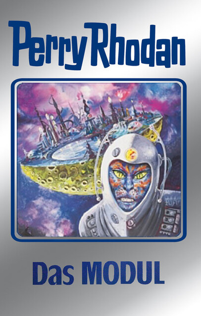 Perry Rhodan 92: Das Modul (Silberband), William Voltz, Kurt Mahr, H.G. Francis, Ernst Vlcek, Hans Kneifel, Peter Terrid