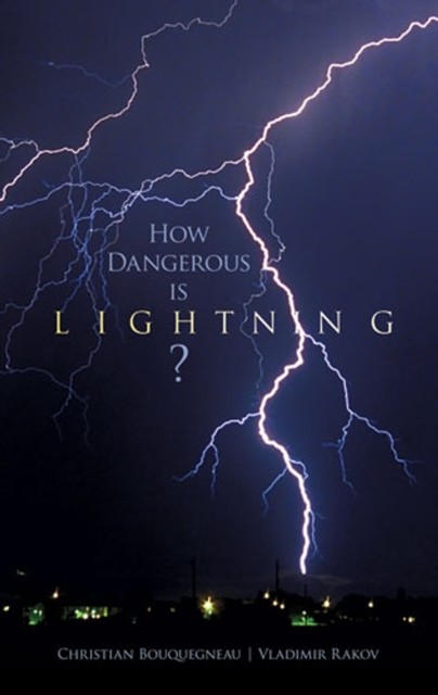 How Dangerous Is Lightning?, Christian Bouquegneau, Vladimir Rakov