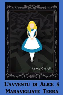 L'avventu di Alice à Maravigliate Terra, Lewis Carroll