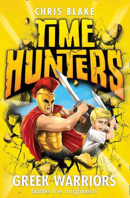 Greek Warriors (Time Hunters, Book 4), Chris Blake