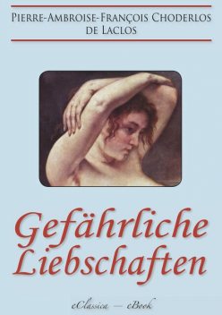 Gefährliche Liebschaften, Pierre Choderlos De Laclos