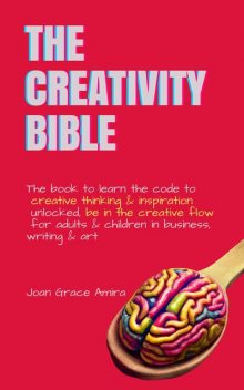 The Creativity Bible, Joan Grace Amira