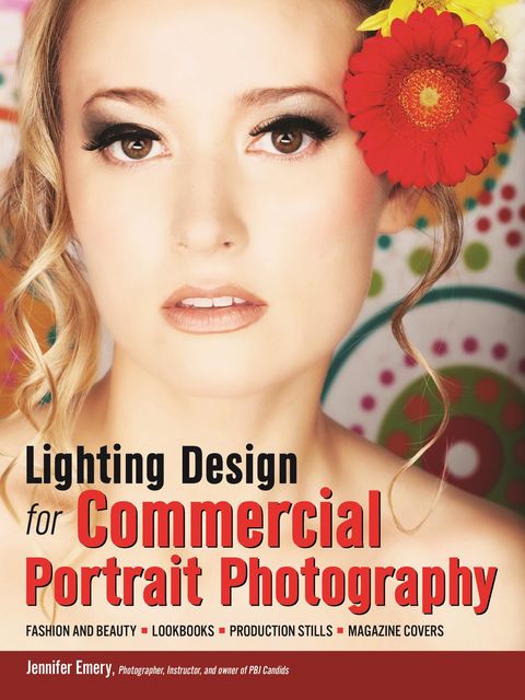 Lighting Design for Commercial Portrait Photography, Jennifer Emery