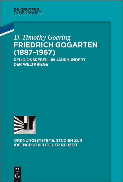 Friedrich Gogarten (1887–1967), D. Timothy Goering