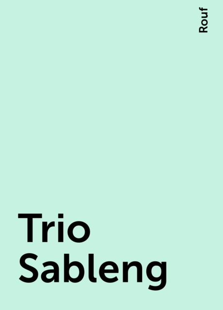 Trio Sableng, Rouf