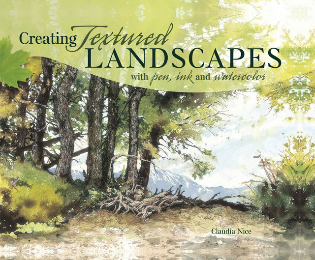 Creating Textured Landscapes with Pen, Ink and Watercolor, Claudia Nice