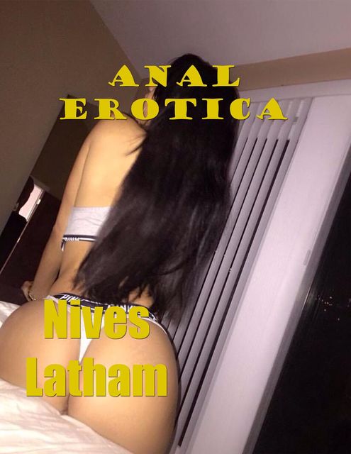 Anal Erotica, Nives Latham