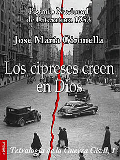 Los Cipreses Creen En Dios, José María Gironella