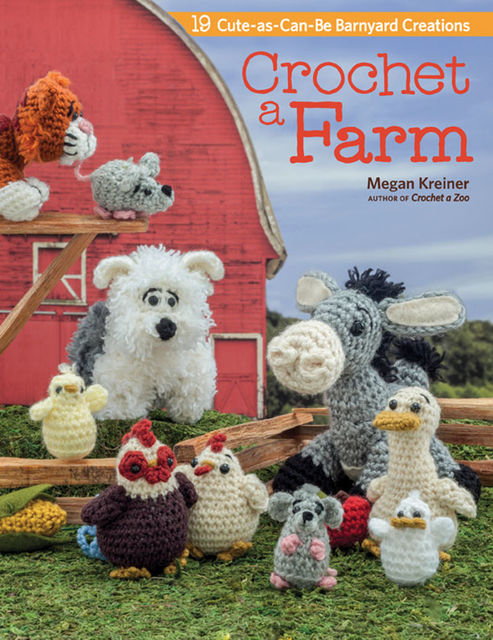 Crochet a Farm, Megan Kreiner