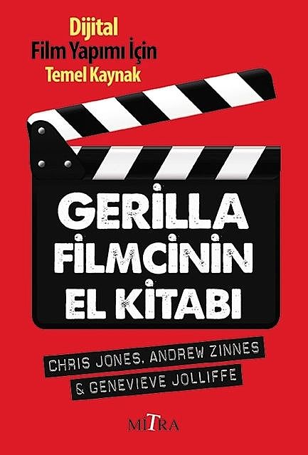 Gerilla Filmcinin El Kitabı, Chris Jones, Andrew Zinnes, Genevieve Jolliffe