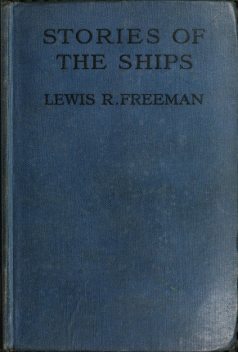 Stories of the Ships, Lewis R.Freeman