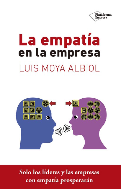 La empatía en la empresa, Luis Moya Albiol