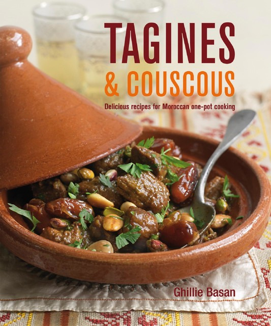 Tagines & Couscous, Ghillie Basan