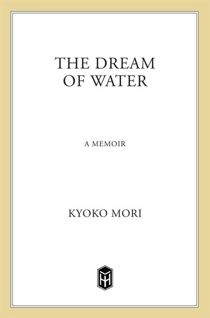 The Dream of Water, Kyoko Mori