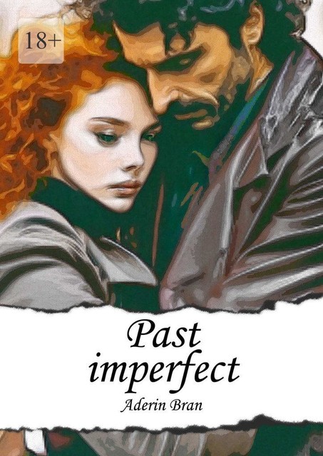 Past imperfect, Aderin Bran