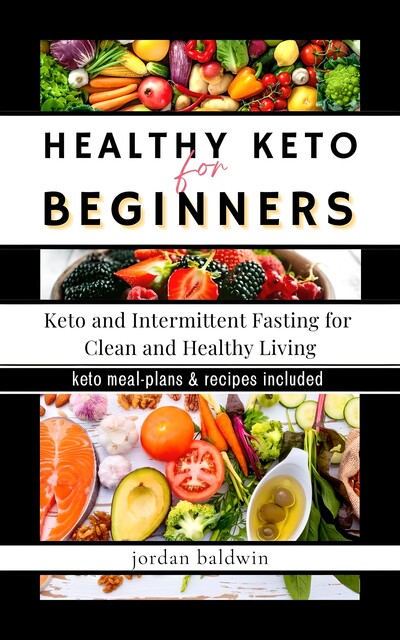 Healthy Keto for Beginners, Jordan Baldwin
