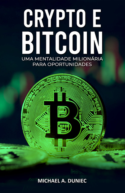Crypto E Bitcoin, Michael A. Duniec