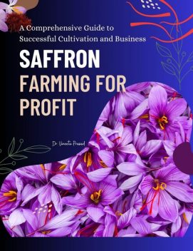 Saffron Farming for Profit, Vineeta Prasad
