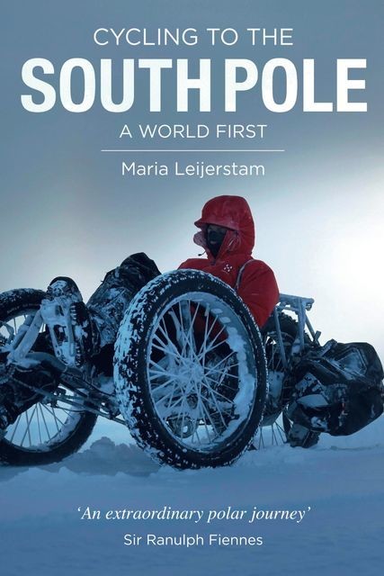 Cycling to the South Pole, Maria Leijerstam