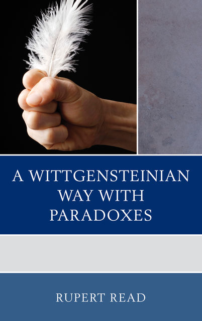A Wittgensteinian Way with Paradoxes, Rupert Read