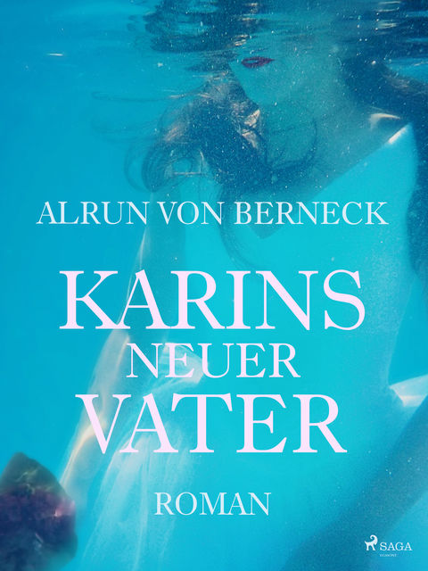 Karins neuer Vater, Alrun von Berneck