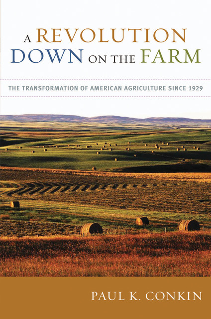 A Revolution Down on the Farm, Paul K.Conkin