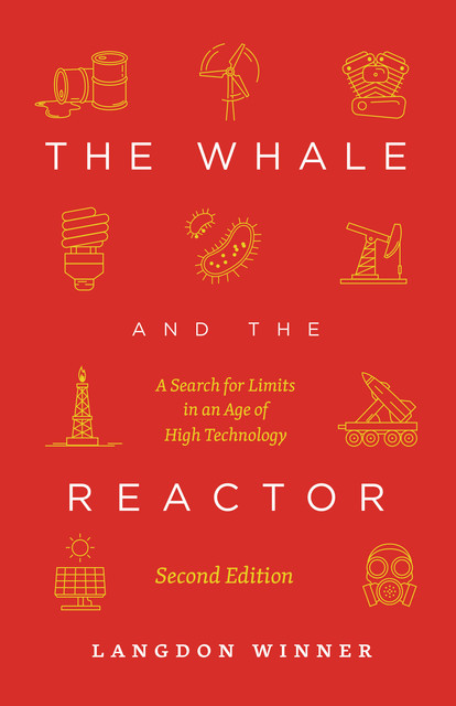 The Whale and the Reactor, Langdon Winner