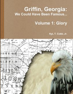 Griffin, Georgia: We Could Have Been Famous Volume 1: Glory, KyL Cobb