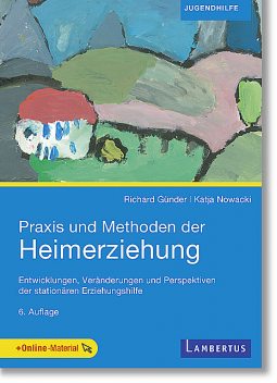 Praxis und Methoden der Heimerziehung, Katja Nowacki, Richard Günder