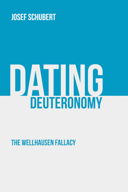 Dating Deuteronomy, Josef Schubert
