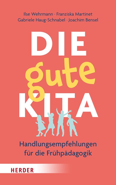 Die gute Kita, Gabriele Haug-Schnabel, Joachim Bensel, Ilse Wehrmann, Franziska Martinet