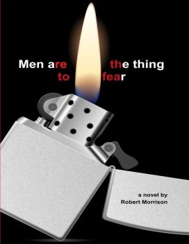 Men Are the Thing to Fear, Robert Morrison