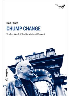 Chump Change, Dan Fante