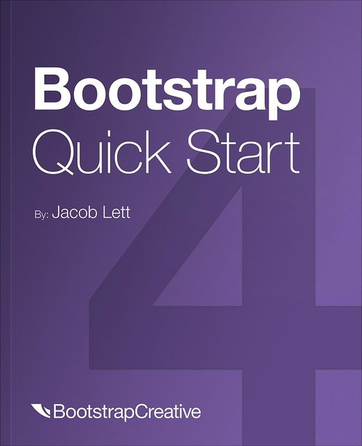 Bootstrap 4 Quick Start, Jacob D Lett