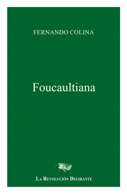 Foucaultiana, Fernando Colina