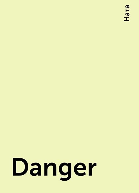 Danger, Ната